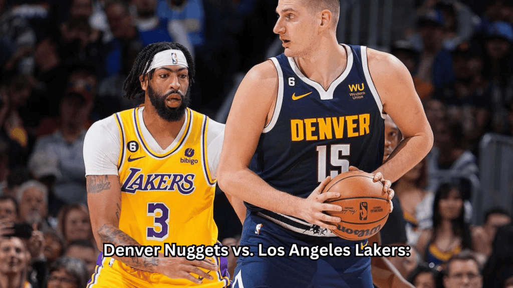 Denver Nuggets vs. Los Angeles Lakers: