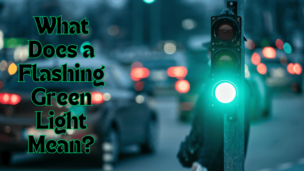 What Does a Flashing Green Light Mean