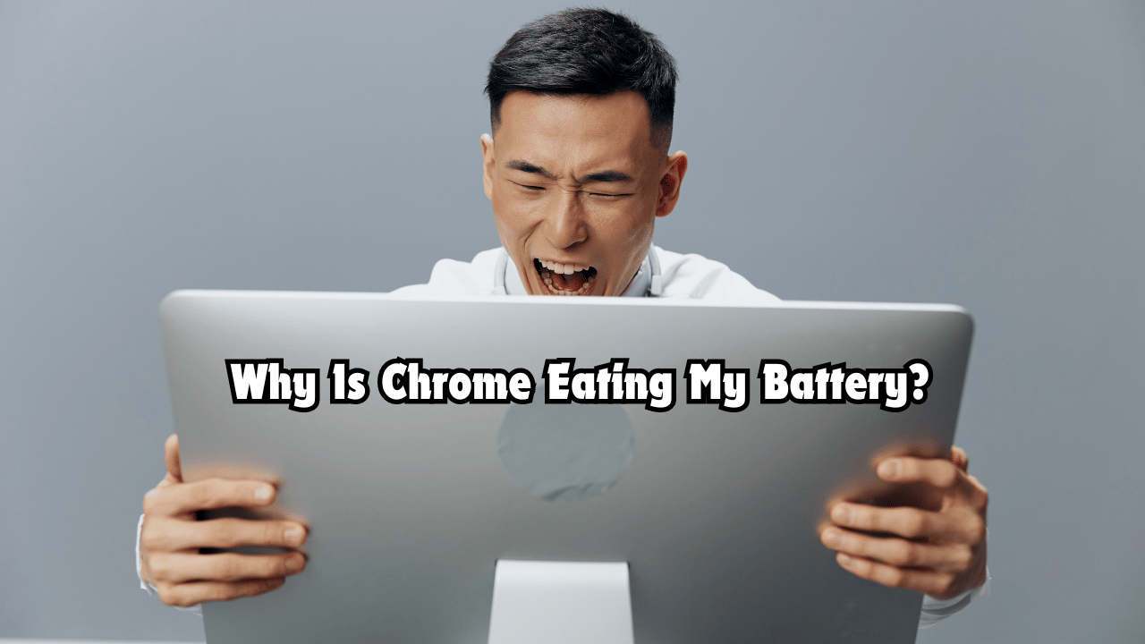 Why Is Chrome Eating My Battery?