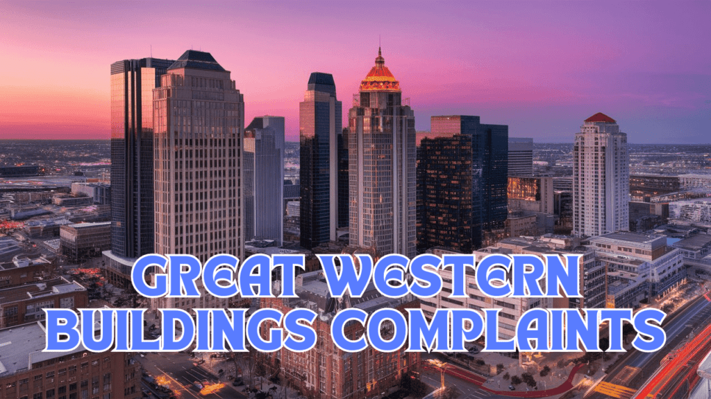 great western buildings complaints