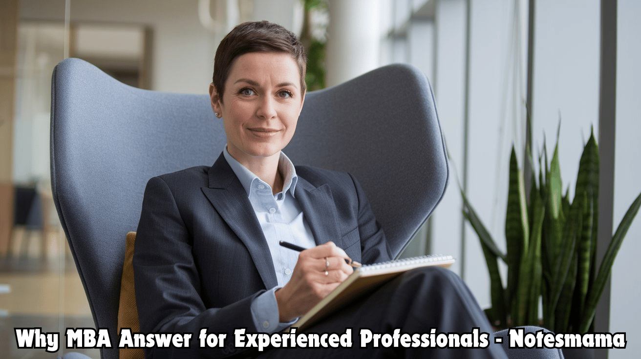 Why MBA Answer for Experienced Professionals - Notesmama